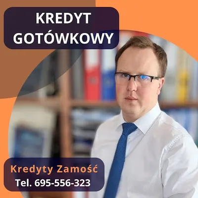 KREDYTY ZAMOŚĆ Szymon Miąsik Ekspert Finansowy | Kredyt Hipoteczny | Kredyt Gotówkowy Refinansowanie | 17 lat doświadczenia